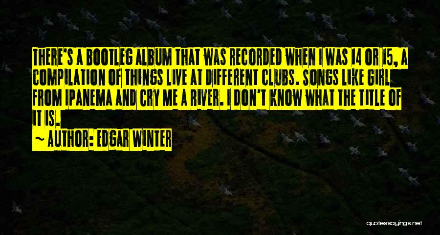 14 Quotes By Edgar Winter