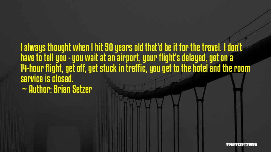 14 Years Old Quotes By Brian Setzer