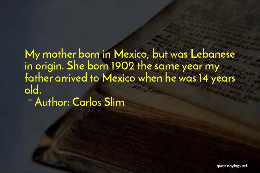 14 Years Old Quotes By Carlos Slim