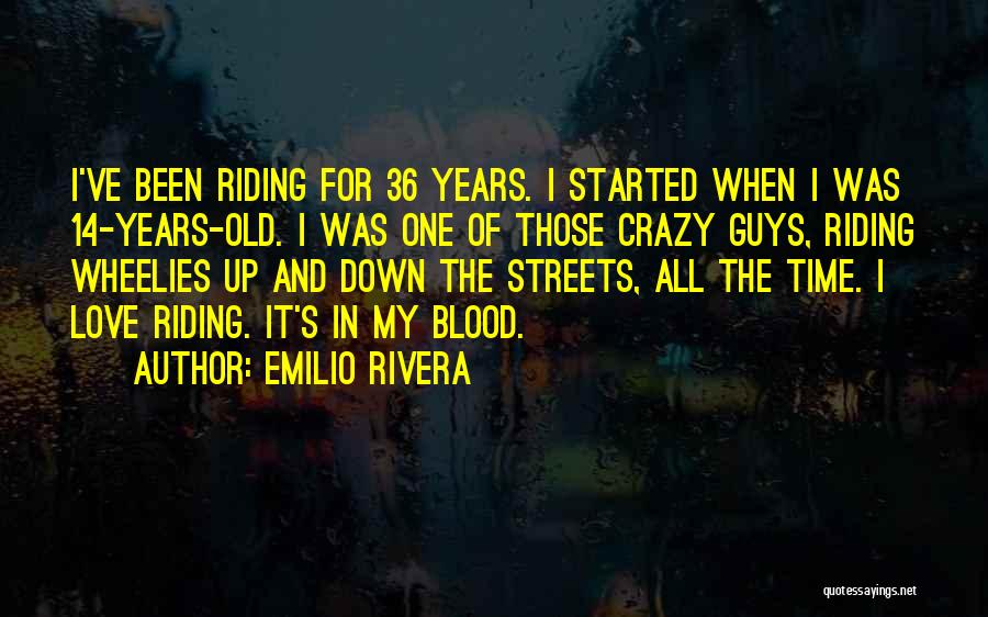 14 Years Old Quotes By Emilio Rivera