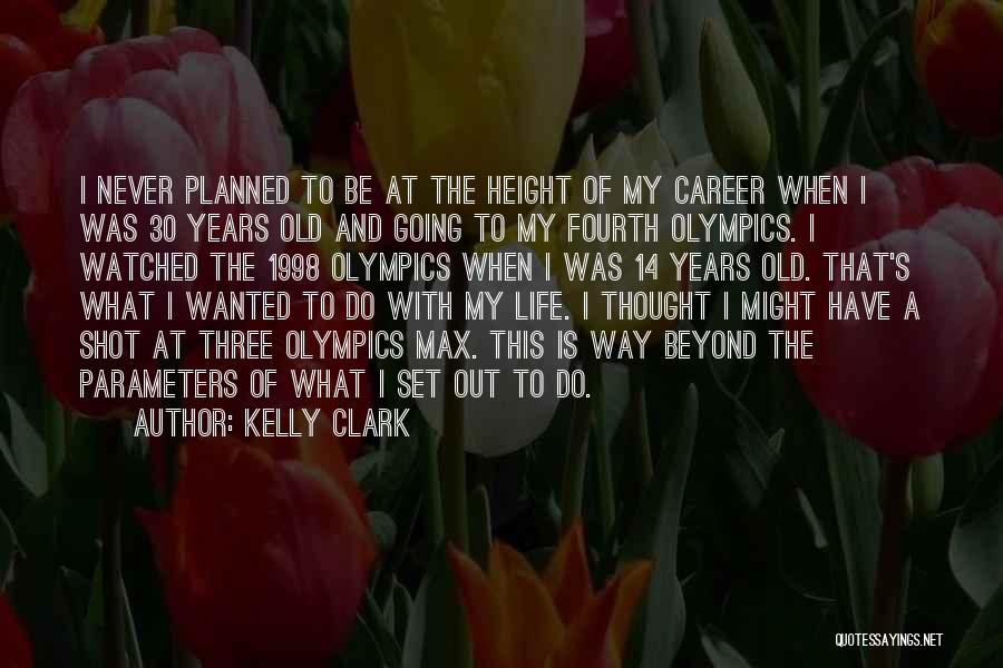 14 Years Old Quotes By Kelly Clark