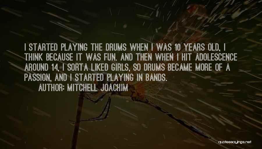 14 Years Old Quotes By Mitchell Joachim
