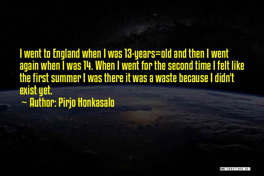 14 Years Old Quotes By Pirjo Honkasalo