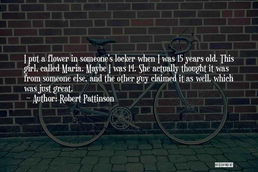 14 Years Old Quotes By Robert Pattinson