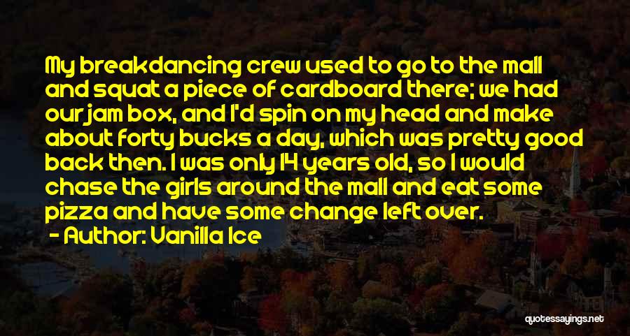 14 Years Old Quotes By Vanilla Ice