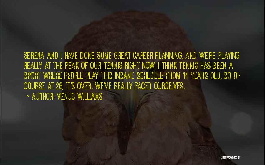 14 Years Old Quotes By Venus Williams