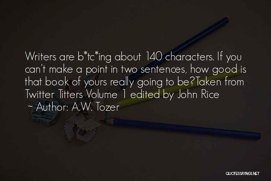 140 Characters Or Less Quotes By A.W. Tozer