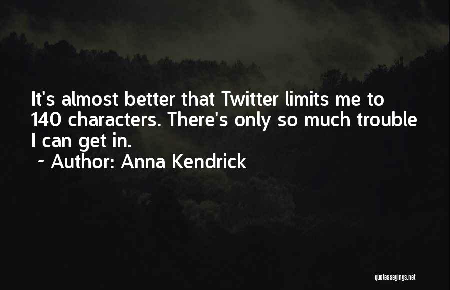 140 Characters Or Less Quotes By Anna Kendrick