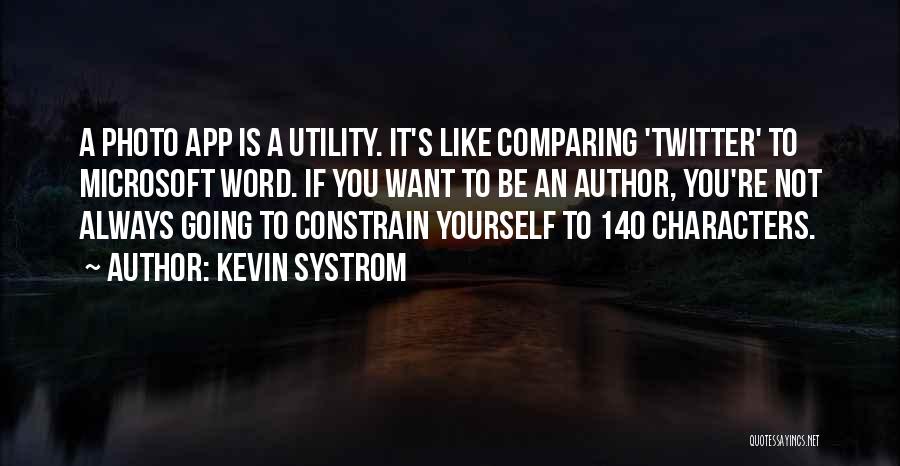 140 Characters Or Less Quotes By Kevin Systrom