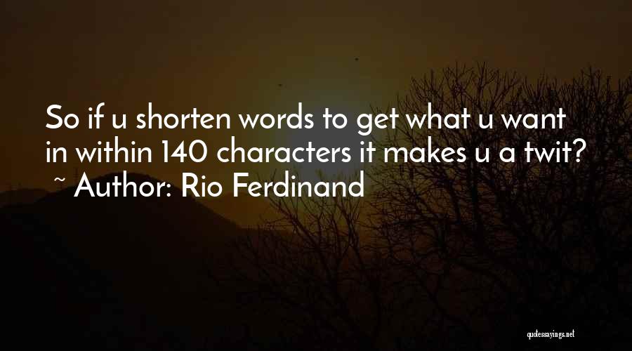 140 Characters Or Less Quotes By Rio Ferdinand