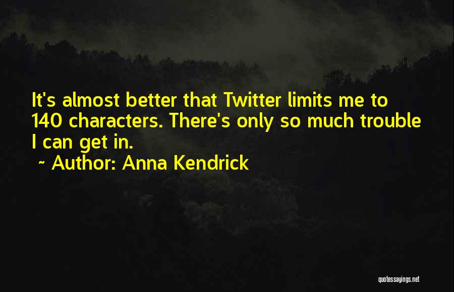140 Characters Twitter Quotes By Anna Kendrick
