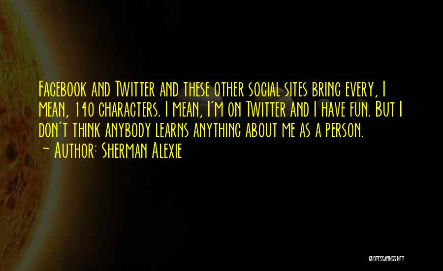 140 Characters Twitter Quotes By Sherman Alexie