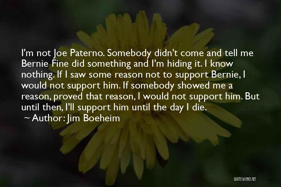 Jim Boeheim Quotes: I'm Not Joe Paterno. Somebody Didn't Come And Tell Me Bernie Fine Did Something And I'm Hiding It. I Know