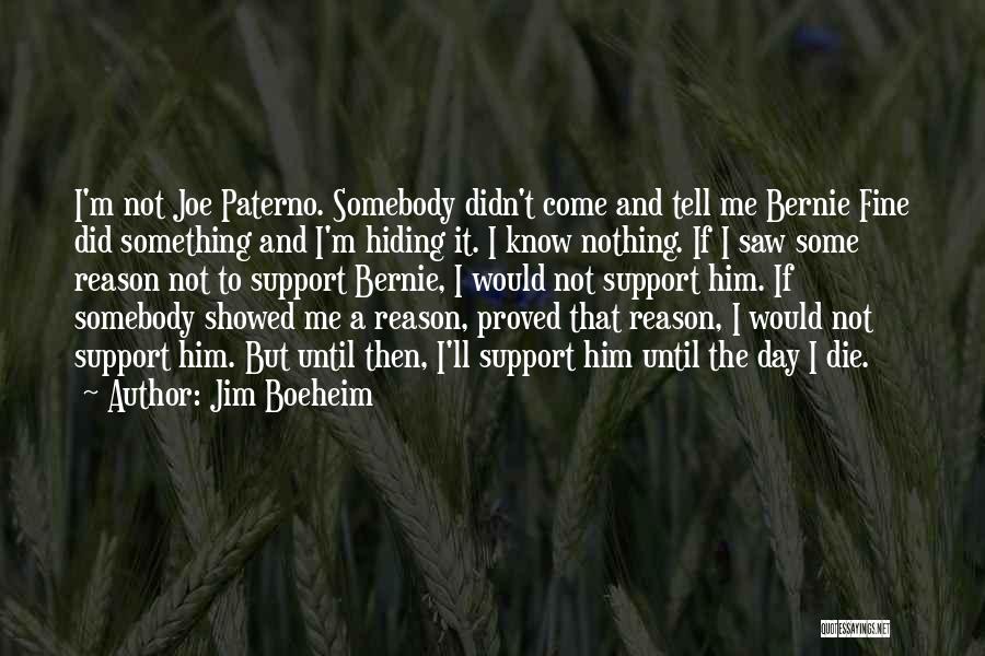 Jim Boeheim Quotes: I'm Not Joe Paterno. Somebody Didn't Come And Tell Me Bernie Fine Did Something And I'm Hiding It. I Know