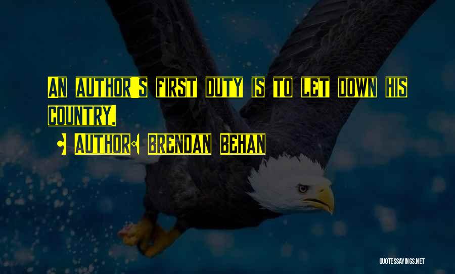 Brendan Behan Quotes: An Author's First Duty Is To Let Down His Country.
