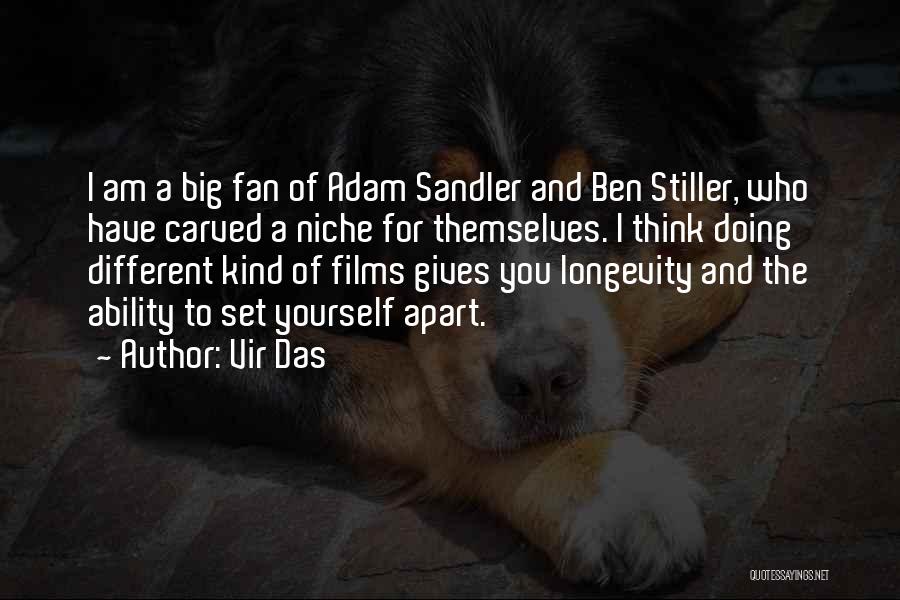 Vir Das Quotes: I Am A Big Fan Of Adam Sandler And Ben Stiller, Who Have Carved A Niche For Themselves. I Think
