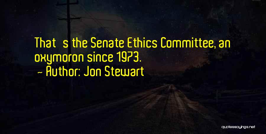 Jon Stewart Quotes: That's The Senate Ethics Committee, An Oxymoron Since 1973.
