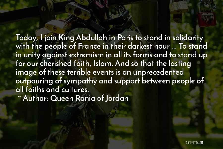 Queen Rania Of Jordan Quotes: Today, I Join King Abdullah In Paris To Stand In Solidarity With The People Of France In Their Darkest Hour