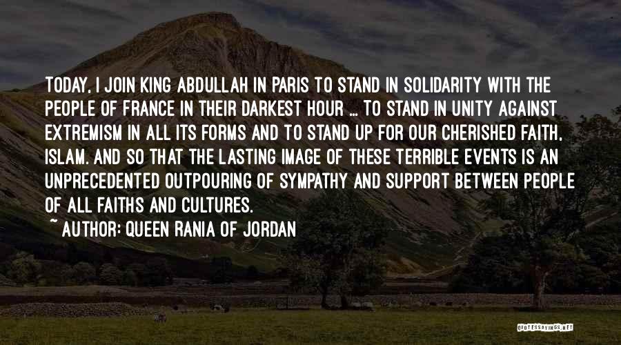 Queen Rania Of Jordan Quotes: Today, I Join King Abdullah In Paris To Stand In Solidarity With The People Of France In Their Darkest Hour