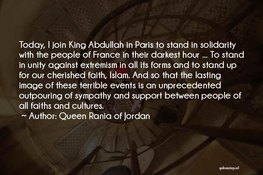Queen Rania Of Jordan Quotes: Today, I Join King Abdullah In Paris To Stand In Solidarity With The People Of France In Their Darkest Hour