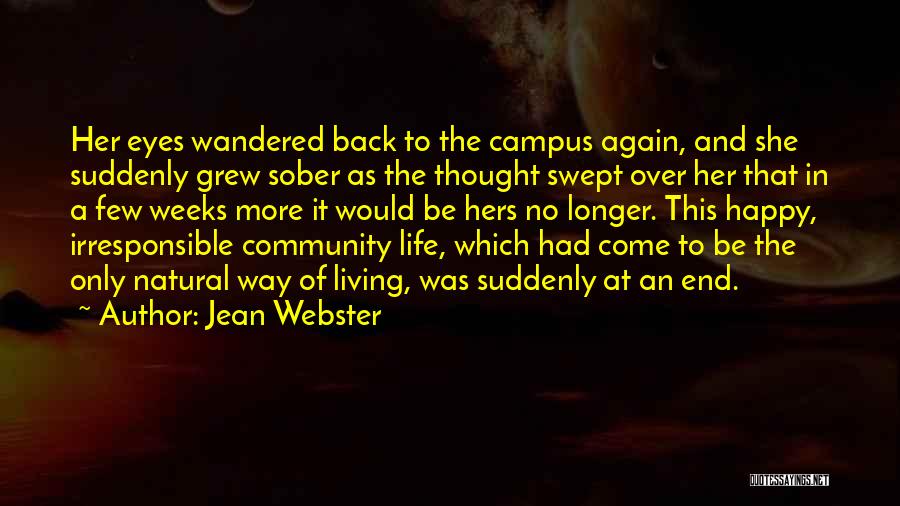 Jean Webster Quotes: Her Eyes Wandered Back To The Campus Again, And She Suddenly Grew Sober As The Thought Swept Over Her That