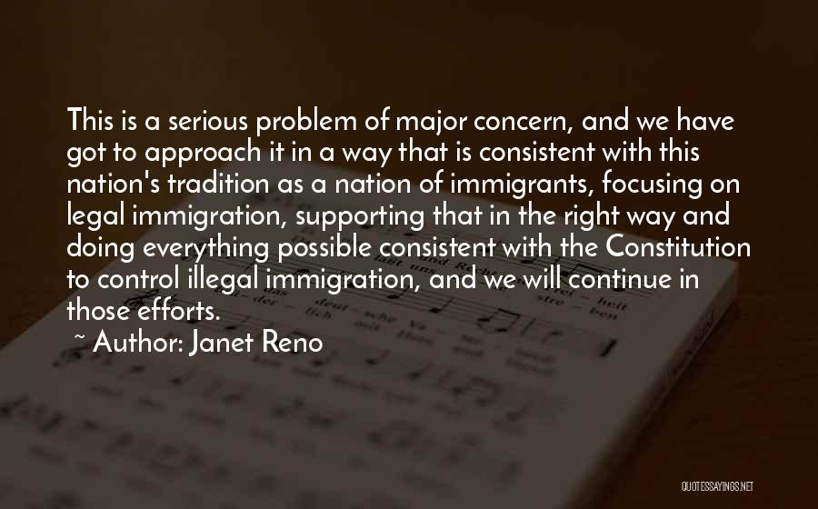 Janet Reno Quotes: This Is A Serious Problem Of Major Concern, And We Have Got To Approach It In A Way That Is