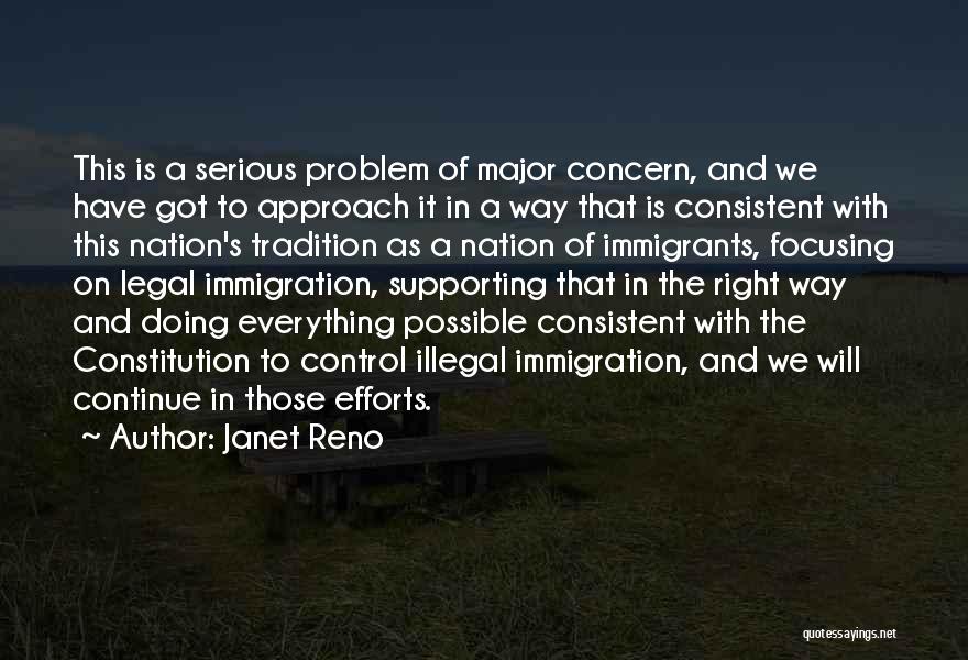 Janet Reno Quotes: This Is A Serious Problem Of Major Concern, And We Have Got To Approach It In A Way That Is