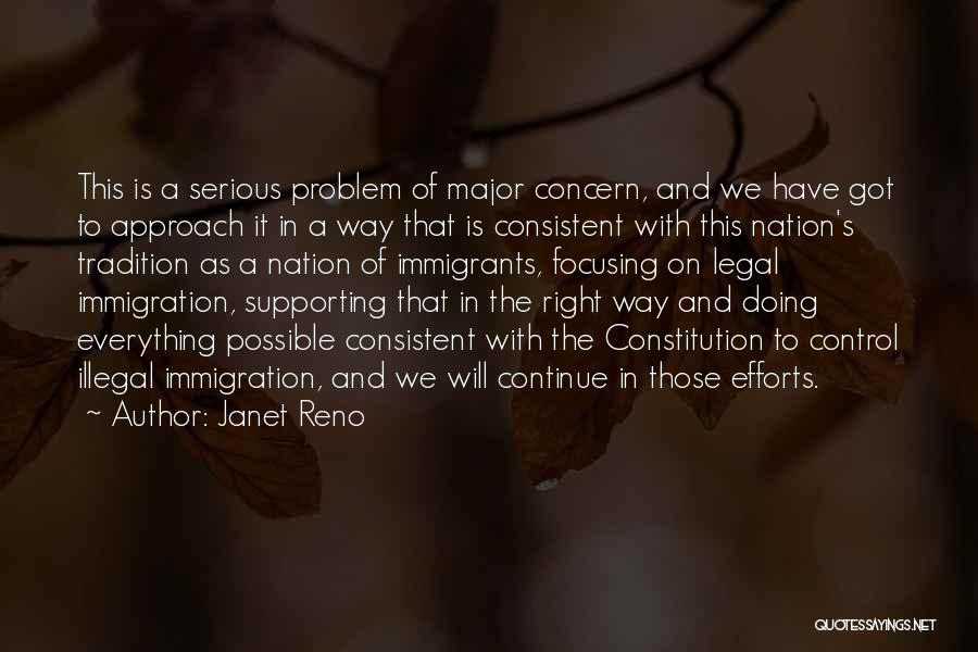 Janet Reno Quotes: This Is A Serious Problem Of Major Concern, And We Have Got To Approach It In A Way That Is
