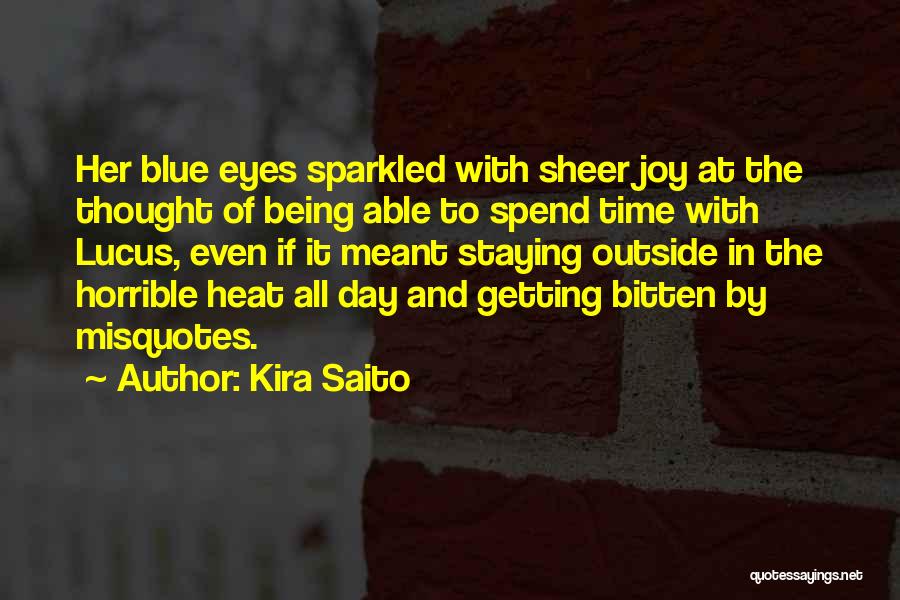 Kira Saito Quotes: Her Blue Eyes Sparkled With Sheer Joy At The Thought Of Being Able To Spend Time With Lucus, Even If