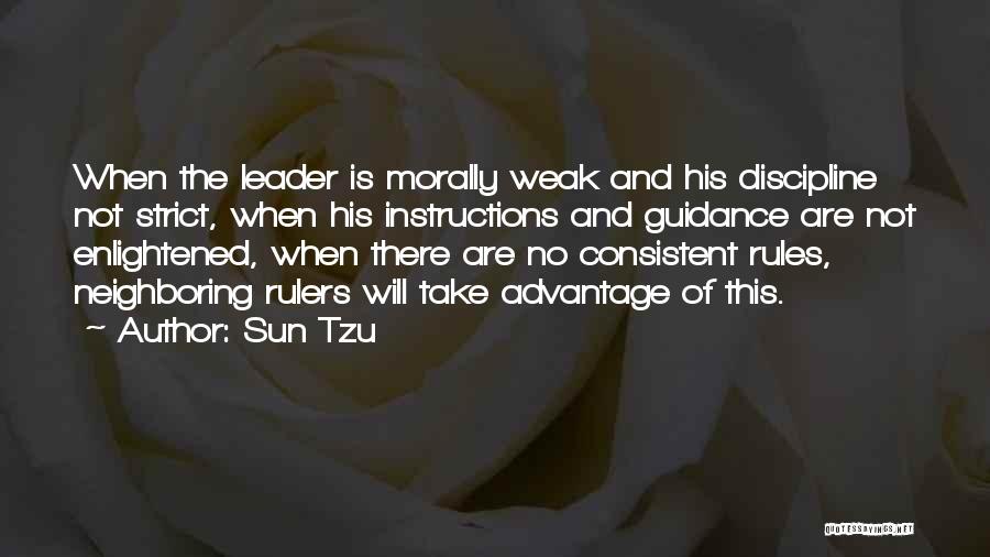 Sun Tzu Quotes: When The Leader Is Morally Weak And His Discipline Not Strict, When His Instructions And Guidance Are Not Enlightened, When