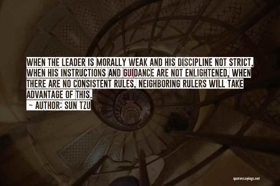 Sun Tzu Quotes: When The Leader Is Morally Weak And His Discipline Not Strict, When His Instructions And Guidance Are Not Enlightened, When