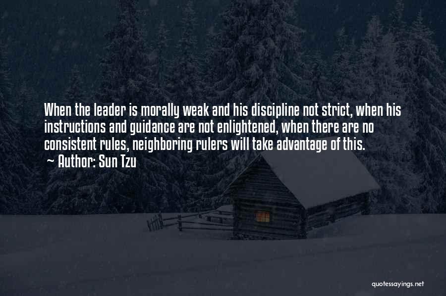 Sun Tzu Quotes: When The Leader Is Morally Weak And His Discipline Not Strict, When His Instructions And Guidance Are Not Enlightened, When