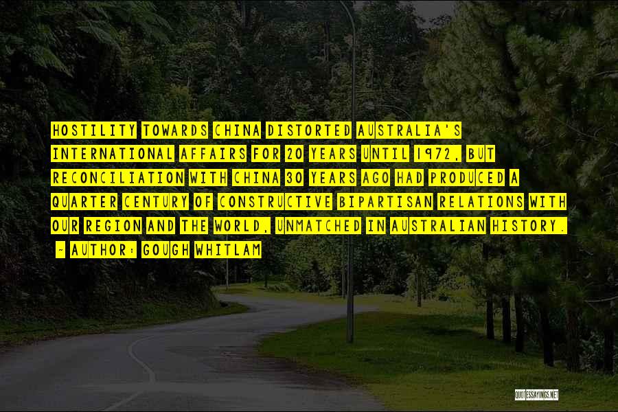 Gough Whitlam Quotes: Hostility Towards China Distorted Australia's International Affairs For 20 Years Until 1972, But Reconciliation With China 30 Years Ago Had