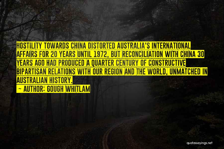 Gough Whitlam Quotes: Hostility Towards China Distorted Australia's International Affairs For 20 Years Until 1972, But Reconciliation With China 30 Years Ago Had