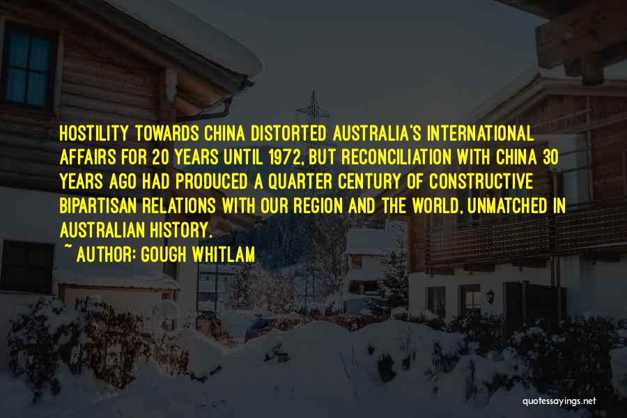 Gough Whitlam Quotes: Hostility Towards China Distorted Australia's International Affairs For 20 Years Until 1972, But Reconciliation With China 30 Years Ago Had