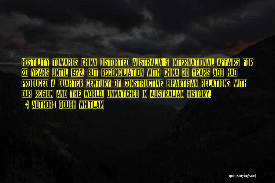 Gough Whitlam Quotes: Hostility Towards China Distorted Australia's International Affairs For 20 Years Until 1972, But Reconciliation With China 30 Years Ago Had