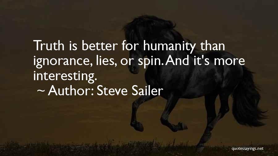 Steve Sailer Quotes: Truth Is Better For Humanity Than Ignorance, Lies, Or Spin. And It's More Interesting.