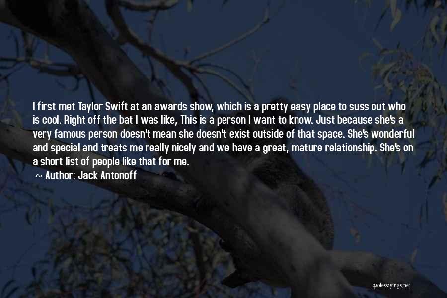 Jack Antonoff Quotes: I First Met Taylor Swift At An Awards Show, Which Is A Pretty Easy Place To Suss Out Who Is