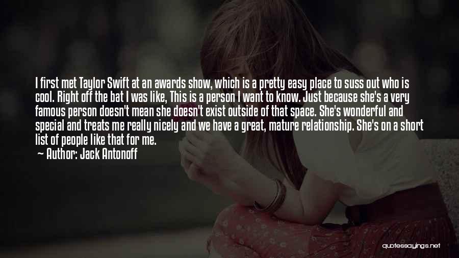 Jack Antonoff Quotes: I First Met Taylor Swift At An Awards Show, Which Is A Pretty Easy Place To Suss Out Who Is