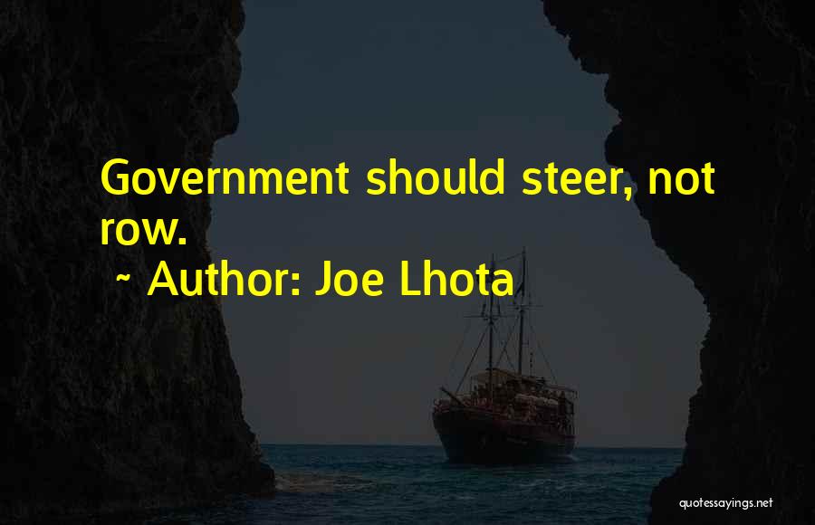 Joe Lhota Quotes: Government Should Steer, Not Row.