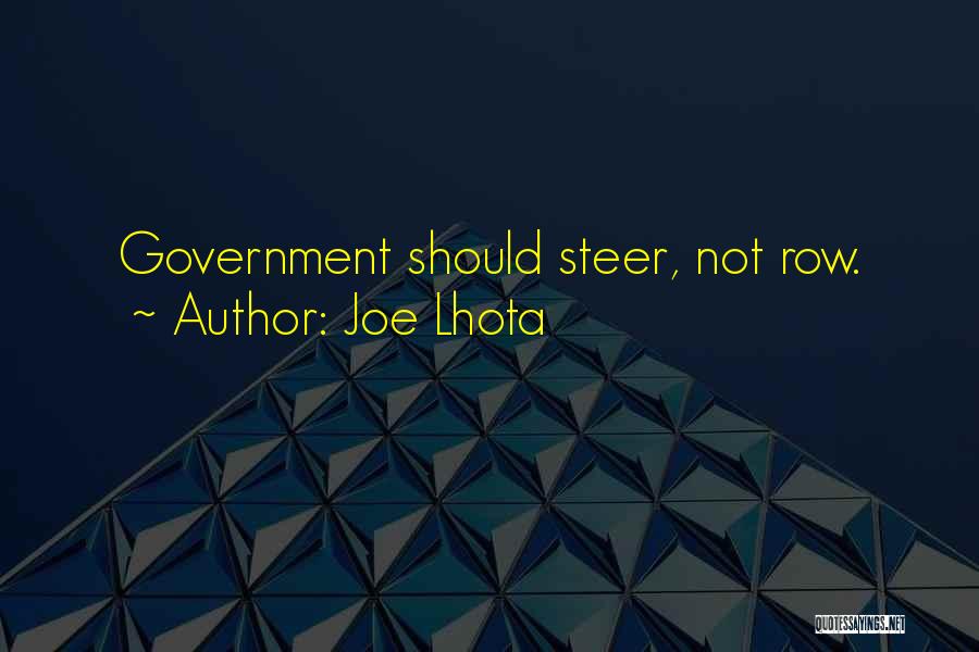 Joe Lhota Quotes: Government Should Steer, Not Row.