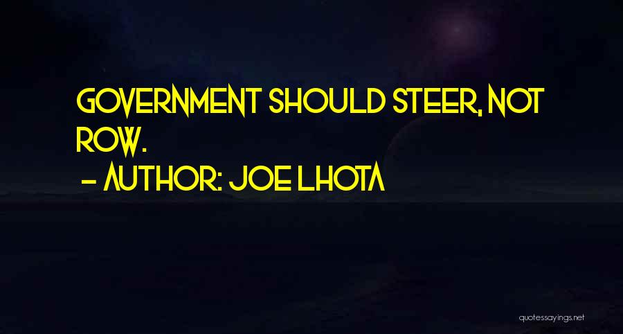 Joe Lhota Quotes: Government Should Steer, Not Row.