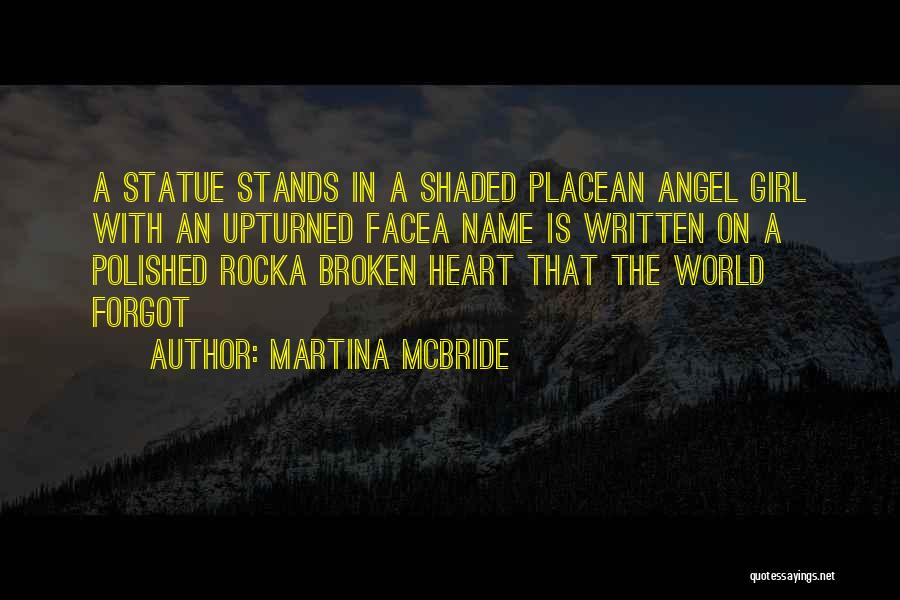 Martina Mcbride Quotes: A Statue Stands In A Shaded Placean Angel Girl With An Upturned Facea Name Is Written On A Polished Rocka