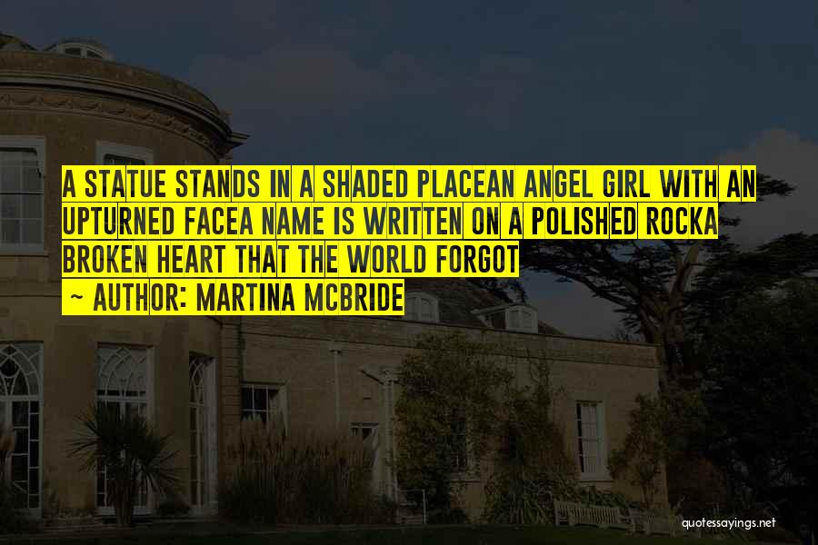 Martina Mcbride Quotes: A Statue Stands In A Shaded Placean Angel Girl With An Upturned Facea Name Is Written On A Polished Rocka