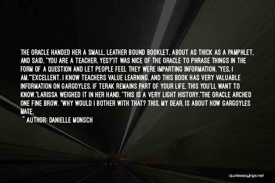 Danielle Monsch Quotes: The Oracle Handed Her A Small, Leather Bound Booklet, About As Thick As A Pamphlet, And Said, You Are A