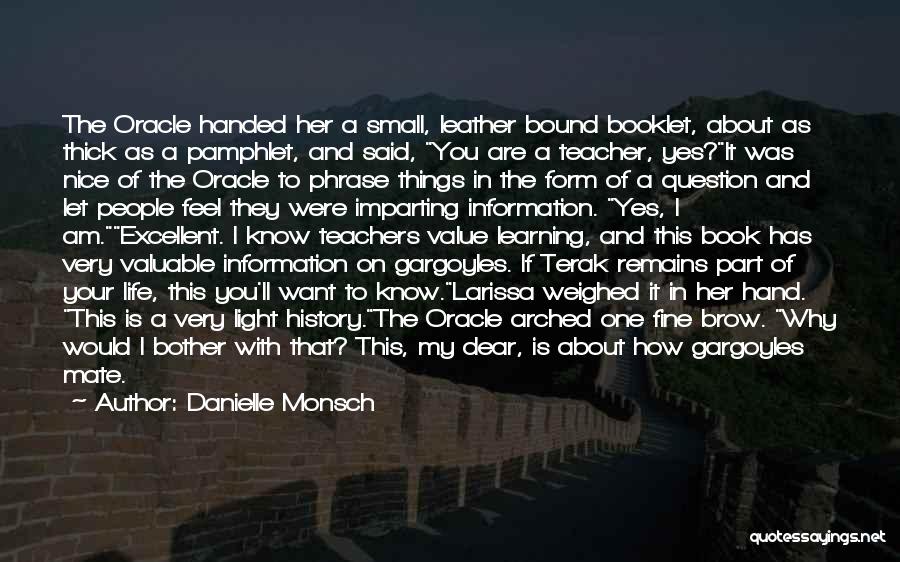 Danielle Monsch Quotes: The Oracle Handed Her A Small, Leather Bound Booklet, About As Thick As A Pamphlet, And Said, You Are A