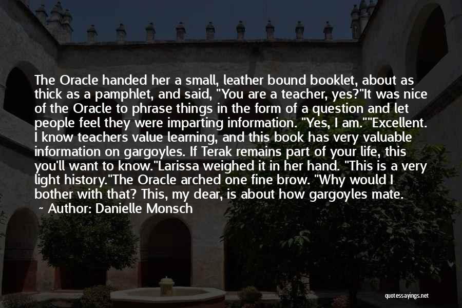 Danielle Monsch Quotes: The Oracle Handed Her A Small, Leather Bound Booklet, About As Thick As A Pamphlet, And Said, You Are A