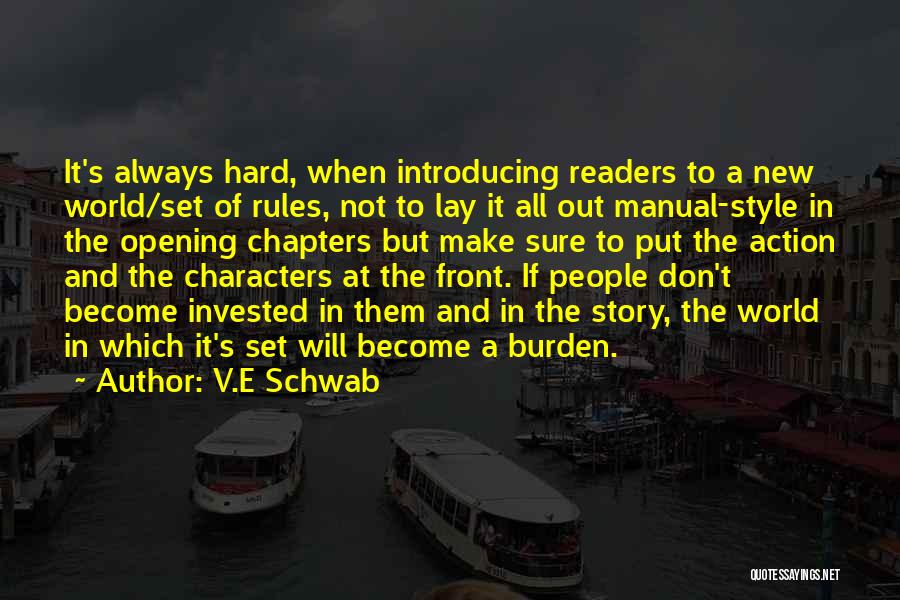 V.E Schwab Quotes: It's Always Hard, When Introducing Readers To A New World/set Of Rules, Not To Lay It All Out Manual-style In