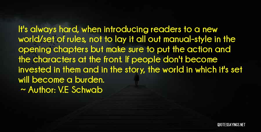 V.E Schwab Quotes: It's Always Hard, When Introducing Readers To A New World/set Of Rules, Not To Lay It All Out Manual-style In