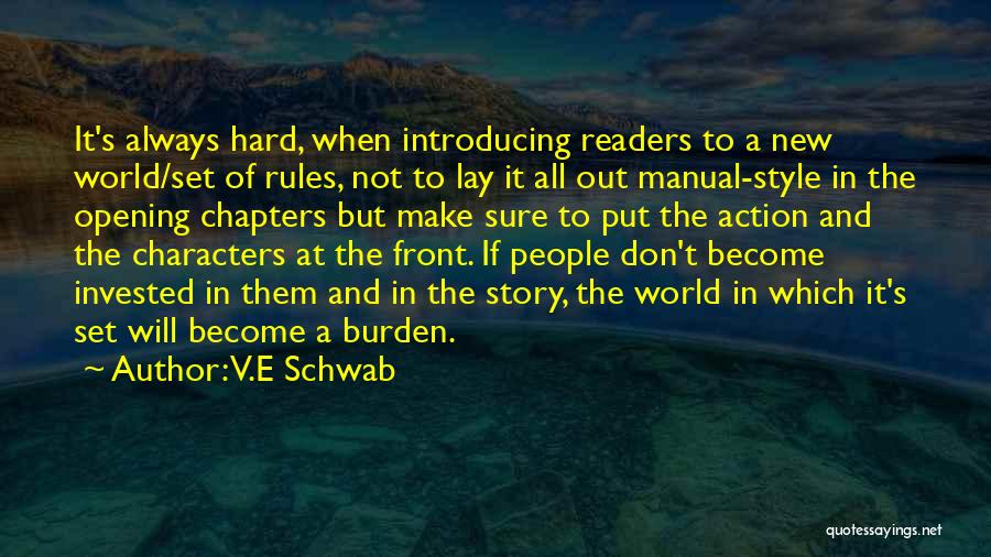 V.E Schwab Quotes: It's Always Hard, When Introducing Readers To A New World/set Of Rules, Not To Lay It All Out Manual-style In